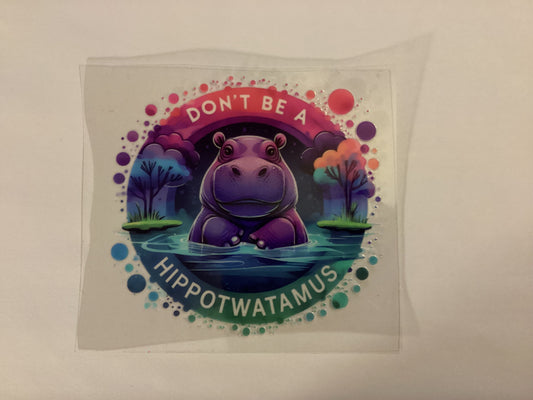Don’t be a hippotwatamus