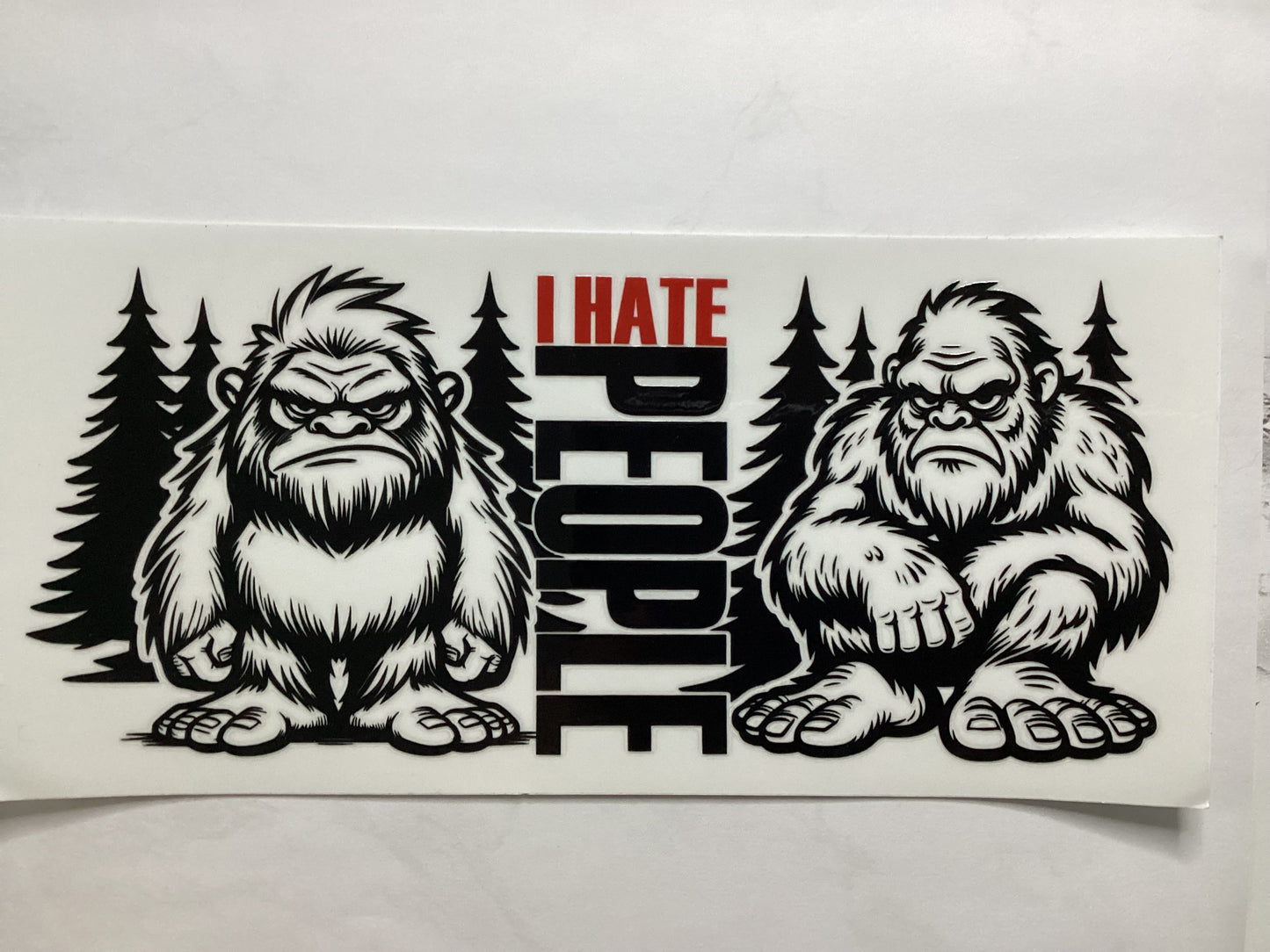 I hate people Sasquatch