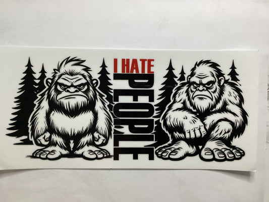 I hate people Sasquatch