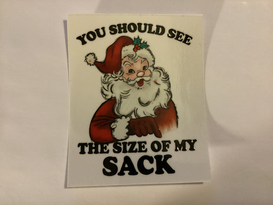 Should see the size of my sack